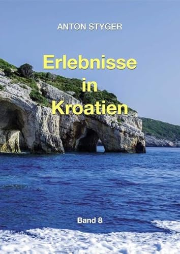 Erlebnisse in Kroatien: Erlebnisse mit den Zwischenwelten, Band 8