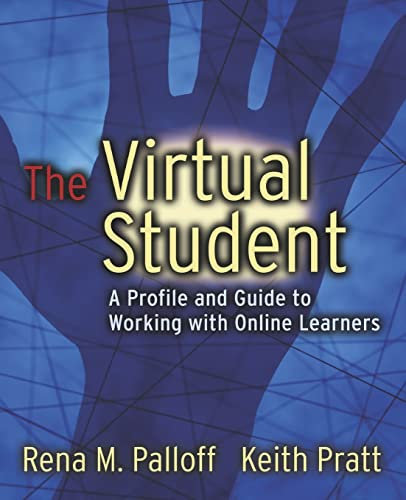 The Virtual Student: A Profile and Guide to Working with Online Learners (Jossey Bass Higher & Adult Education Series)