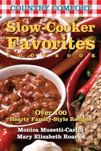 Slow-Cooker Favorites: Country Comfort: Over 100 Hearty Family-Style Recipes: 3
