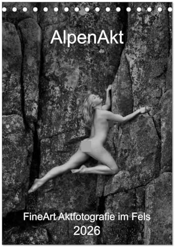 AlpenAkt 2026 (Tischkalender 2026 DIN A5 hoch), CALVENDO Monatskalender: Fine Art Aktfotografie im Fels (CALVENDO Erotik)