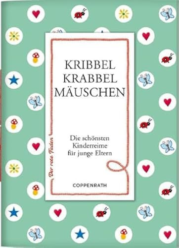 Kribbel krabbel Mäuschen: Die schönsten Kinderreime für junge Eltern (Der rote Faden, 155, Band 155)