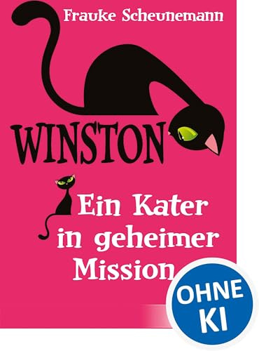 Winston (Band 1) - Ein Kater in geheimer Mission: Spannender und witziger Katzen-Krimi von Bestsellerautorin Frauke Scheunemann für Kinder ab 11 Jahren