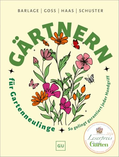 Gärtnern für Gartenneulinge: So gelingt garantiert jeder Handgriff im Garten - Gewinner des Deutschen Gartenbuchpreises 2026 in der Kategorie Einsteiger Ratgeber Leserpreis (GU Garten Extra)