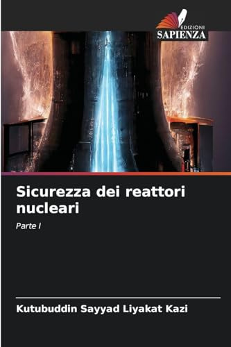 Sicurezza dei reattori nucleari: Parte I