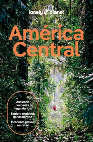 América Central 1: Rutas detalladas, las mejores experiencias, mapas y consejos de expertos (Guías de País Lonely Planet)