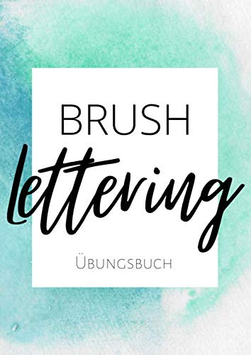 Brush Lettering Übungsbuch: Brush Lettering Übungsblätter | Praktisches Workbook für Lettering Anfänger | Watercolor Türkis