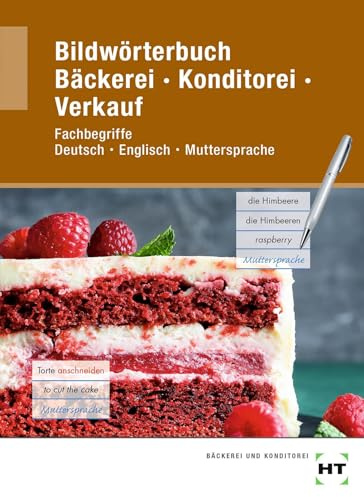 eBook inside: Buch und eBook Bildwörterbuch Bäckerei Konditorei Verkauf: Fachbegriffe Deutsch - Englisch - Muttersprache als 5-Jahreslizenz für das eBook