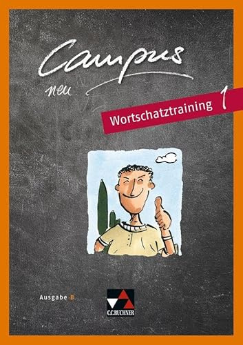 Campus B / Campus B Wortschatztraining 1 Ausgabe ab 2017: Gesamtkurs Latein: Zu Campus B neu (Campus B: Gesamtkurs Latein)