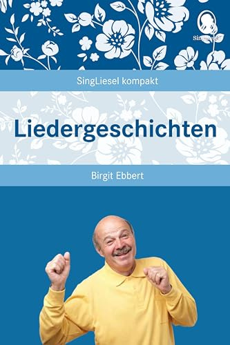 Beschäftigung bei Demenz – Liedergeschichten zum Vorlesen und Mitsingen: Vorlesegeschichten zum Mitsingen. Beschäftigung und Gedächtnistraining für ... für Senioren. Auch mit Demenz)