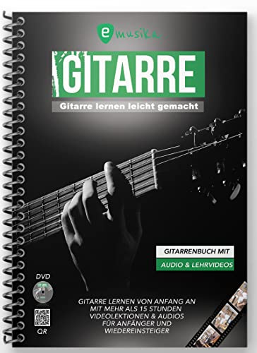 Gitarre lernen leicht gemacht mit Audio und Lehrvideos: Gitarre lernen von Anfang an mit bekannten Songs und Lehrvideos zu jeder Lektion