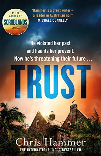 Trust: The riveting thriller from the award winning author of Scrublands (A Martin Scarsden Thriller)
