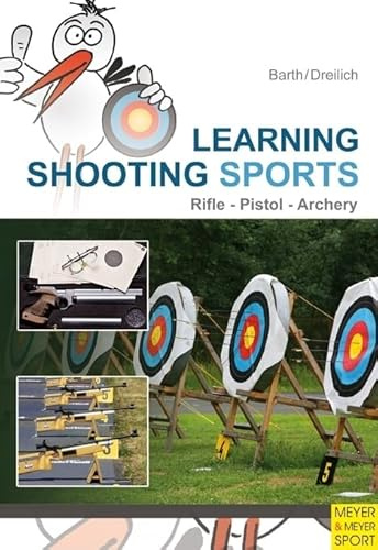 Learning Shooting Sports: Archery, Rifle, Pistol