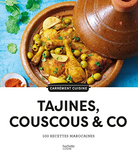 Tajines, couscous & co: 100 recettes marocaines