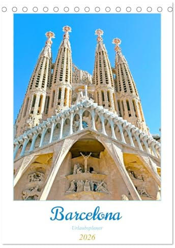 Barcelona - Urlaubsplaner (Tischkalender 2026 DIN A5 hoch), CALVENDO Monatskalender: Eine der trendigsten Metropolen Europas am Mittelmeer. (CALVENDO Orte)