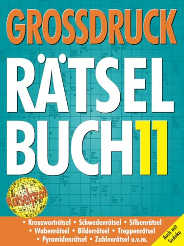 Großdruck Rätselbuch 11: Extragroße Schrift, Bunte Mischung Rätselarten, Gehirntraining & Senioren-Freundlich