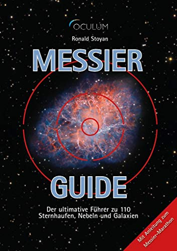 Messier-Guide: Der ultimative Führer zu 110 Sternhaufen, Nebeln und Galaxien
