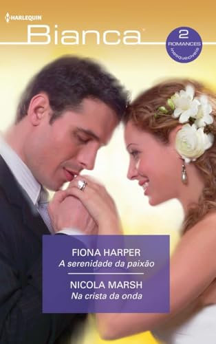 A serenidade da paixão; Na crista da onda: 37 (OMNIBUS BIANCA)