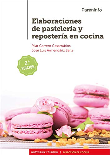 Elaboraciones de pastelería y repostería en cocina 2.ª edición (Hostelería y Turismo)