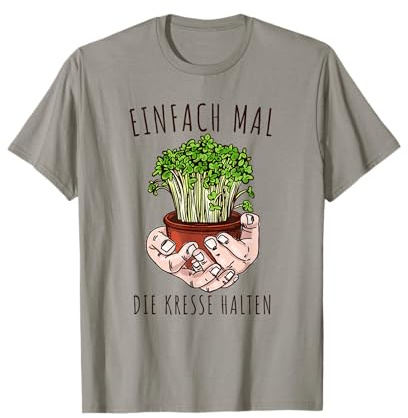 Lustiges Einfach Mal Die Kresse Halten Garten Gärtner Blumen T-Shirt