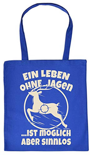 Jäger-Sprüche Geschenktasche - Baumwolltasche Jagd Motiv : EIN Leben ohne Jagen …ist möglich Aber sinnlos - Einkaufstasche Jagdsport Stofftasche - Farbe : Royalblau