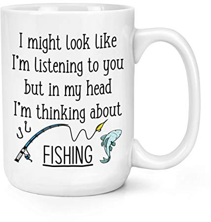 I Might Look Like I'm Listening to You Fishing 15oz Large Mug Cup