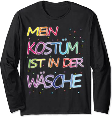 Kostüm Ist In Der Wäsche Karneval Motto für Kölner Jecken Langarmshirt