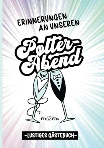 Polterabend Geschenk: Polterabend Erinnerung festhalten im lustigen Gästebuch mit vielen Fragen zum Ausfüllen Polter Buch im Hardcover Geschenkidee zum JGA und Verlobung das Eintragbuch Hochzeit