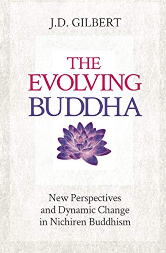 The Evolving Buddha: New Perspectives and Dynamic Change in Nichiren Buddhism (SGI)