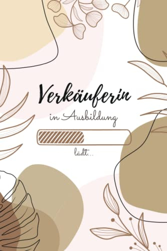 Verkäuferin in Ausbildung: Notizbuch für angehende Verkäuferinnen | 120 Seiten Liniert (ca. DIN A5) | Tagebuch | Tagesplaner | Terminkalender | Geschenkidee für Verkäuferinnen