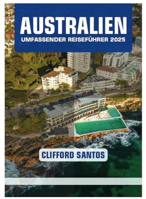 AUSTRALIEN UMFASSENDER REISEFÜHRER 2025