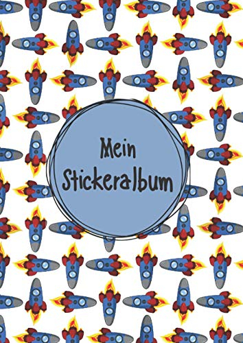 Mein Stickeralbum: Stickeralbum leer zum sammeln von Stickern | Motiv: Raketen DIN A4 Format mit 40 Seiten für Mädchen und Jungen | Kein Silikonpapier zum wieder abziehen !