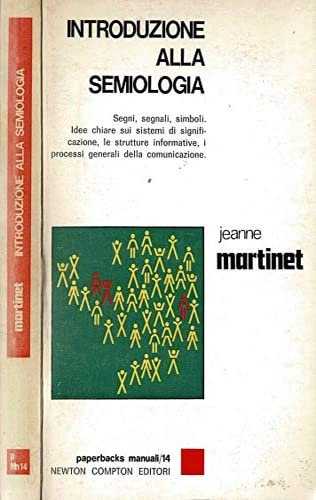 Introduzione alla semiologia. Segni, segnali, simboli. idee chiare sui sistemi di significazione, le strutture informative, i processi generali della comunicazione.