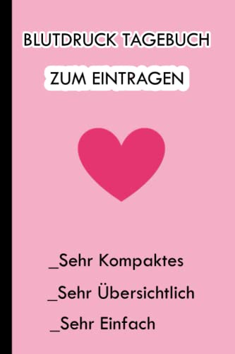 Blutdruck Tagebuch zum Eintragen: Blutdruckwerte Buch,Klein|Blutdruck Dokumentation | Blutdruck Buchführung | Blutdruck Zettel | Blutdruck ... zum Einfachen Dokumentieren Wichtiger Daten
