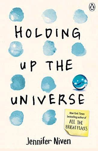 Holding Up the Universe: A poignant, exhilarating love story from the New York Times bestselling author