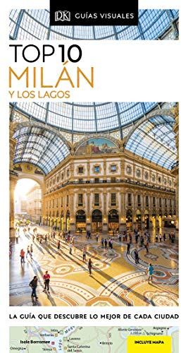 TOP 10 MILÁN Y LOS LAGOS: La guía que descubre lo mejor de cada ciudad (Guías de viaje)