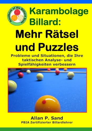 Karambolage billard - Mehr Rätsel und Puzzles: Probleme und Situationen, die Ihre taktischen Analyse- und Spielfähigkeiten verbessern