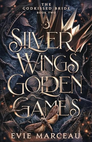 Silver Wings Golden Games: A Dark Forbidden Fantasy Romance: 1 (The Godkissed Bride)