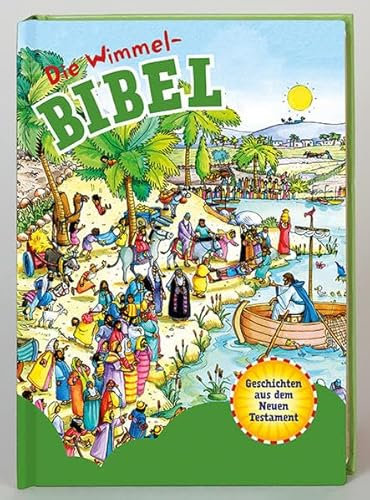 Die Wimmel-Bibel: Geschichten aus dem Neuen Testament