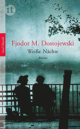 Weiße Nächte: Eine Liebesgeschichte (insel taschenbuch)