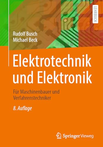 Elektrotechnik und Elektronik: Für Maschinenbauer und Verfahrenstechniker