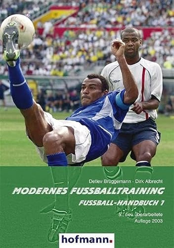 Modernes Fußballtraining. Fußball-Handbuch 1: Das systematische Lehrbuch für Trainer, Übungsleiter, Sportlehrer, Sportstudenten und Spieler
