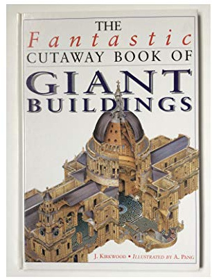 The Fantastic Cutaway Book of Giant Buildings
