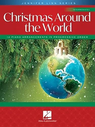 Christmas Around the World: 12 Intermediate Piano Solo Arrangements in Progressive Order (Jennifer Linn)