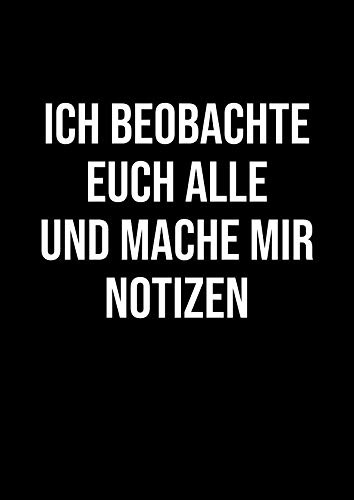 Notizbuch DIN A4 Liniert - Heft 25: Ich beobachte euch alle - Spruch | Lustig & Witzig | 100+ Seiten mit Rand | Perfekt als Schulheft, Tagebuch, Journal, Block | Lineatur 25 | Sprüche und Zitate