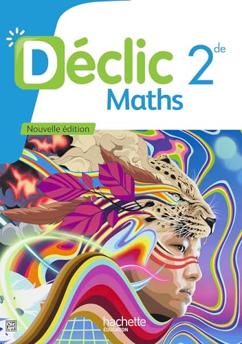 Déclic Mathématiques 2de - Livre élève - Ed. 2025