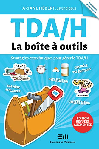 TDA/H - La boîte à outils - Stratégies et techniques pour gérer le TDA/H
