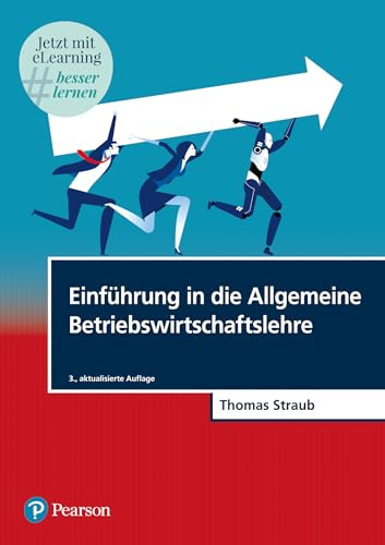 Einführung in die Allgemeine Betriebswirtschaftslehre. Mit eLearning-Zugang MyLab|BWL: Jetzt mit eLearning besser lernen (Pearson Studium - Economic BWL)