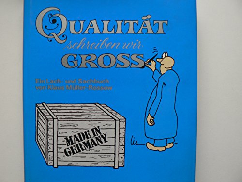 Qualität schreiben wir GROSS. Ein Lach- und Sachbuch