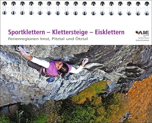 Sportklettern - Klettersteige - Eisklettern der Ferienregionen Imst, Pitztal und Ötztal