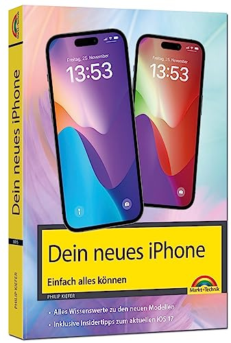 Dein iPhone 15. iPhone 15 Plus, 15 Pro & 15 Pro Max – Einfach alles können: - Die Anleitung zu allen neuen iPhones. Aktuell zu iOS 17 - Für Einsteiger und Fortgeschrittene